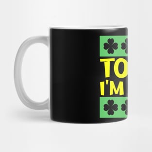 Today I'm Irish Mug